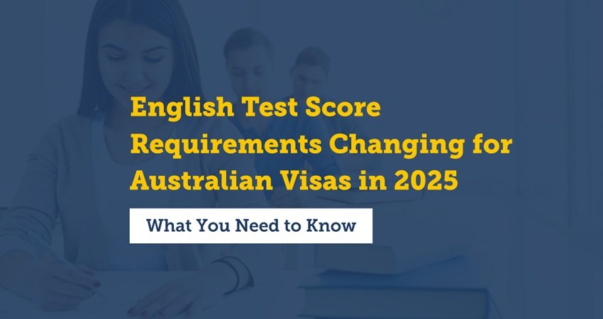 English Test Score Requirements Changing for Australian Visas in 2025